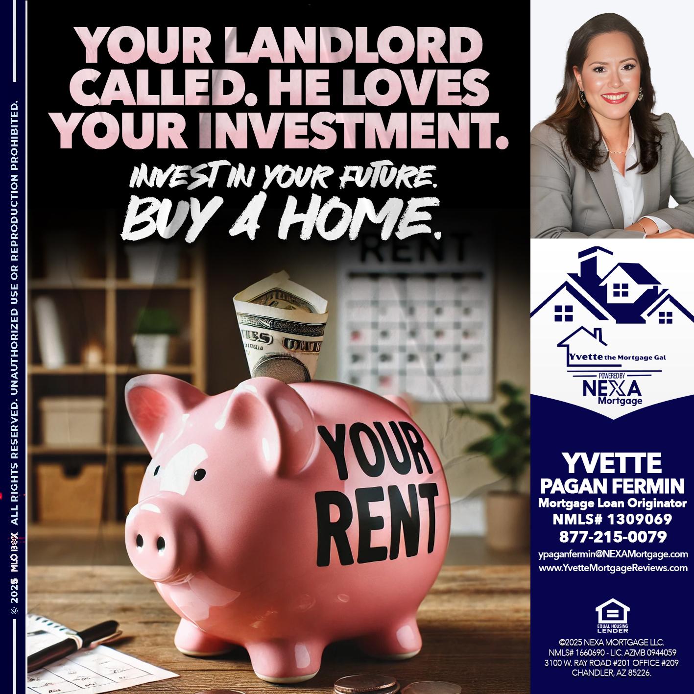 YOUR LANDLORD CALLED. - Yvette Pagan Fermin -Loan Officer
